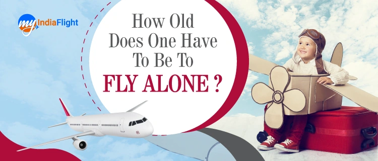 How Old Does One Have To Be To Fly Alone